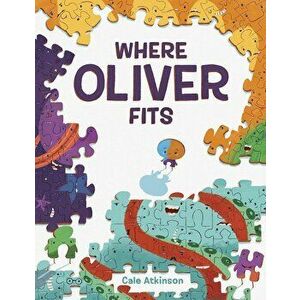 Where Oliver Fits, Hardcover - Cale Atkinson imagine