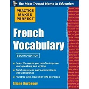 Practice Make Perfect French Vocabulary, Paperback - Eliane Kurbegov imagine