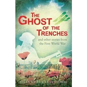 Ghost of the Trenches and other stories, Paperback - Helen Watts imagine