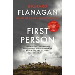First Person, Paperback - Richard Flanagan imagine