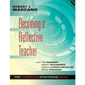 Becoming a Reflective Teacher, Paperback - Robert J. Marzano imagine