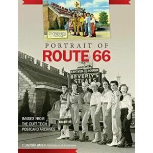 Portrait of Route 66: Images from the Curt Teich Postcard Archives, Hardcover - T. Lindsay Baker imagine