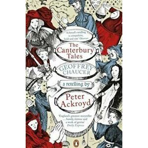 Canterbury Tales: A retelling by Peter Ackroyd, Paperback - Peter Ackroyd imagine