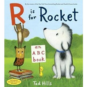 R Is for Rocket: An ABC Book, Hardcover - Tad Hills imagine
