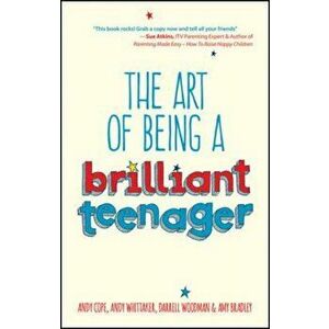 Art of Being a Brilliant Teenager, Paperback - Andy Cope imagine