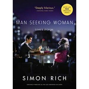 Man Seeking Woman (Originally Published as the Last Girlfriend on Earth), Paperback - Simon Rich imagine