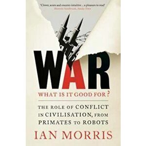 War: What is it good for', Paperback - Ian Morris imagine