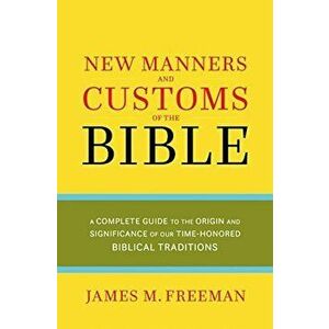 Manners and Customs of the Bible, Paperback imagine