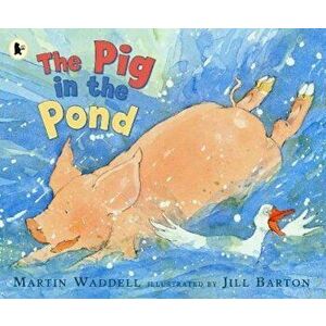 Pig in the Pond, Paperback - Martin Waddell imagine
