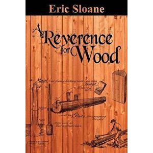 A Reverence for Wood, Paperback - Eric Sloane imagine