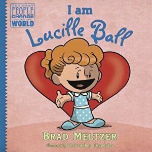 I Am Lucille Ball, Hardcover - Brad Meltzer imagine