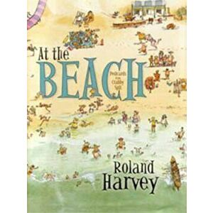 At the Beach, Paperback - Roland Harvey imagine