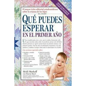 Que Puedes Esperar En El Primer Ano = What You Can Expect the First Year, Paperback - Heidi Murkoff imagine