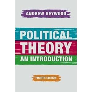 Political Theory, Paperback - Andrew Heywood imagine