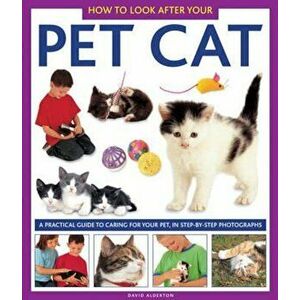 How to Look After Your Pet Cat, Hardcover - David Alderton imagine