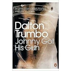 Johnny Got His Gun, Paperback - Dalton Trumbo imagine
