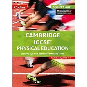 Cambridge IGCSE Physical Education: Student Book, Paperback - Leon Fraser imagine