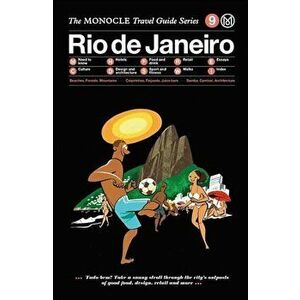 The Monocle Travel Guide to Rio de Janeiro: The Monocle Travel Guide Series, Hardcover - Monocle imagine