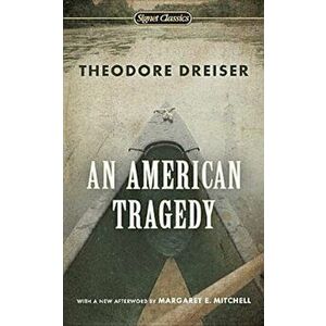 An American Tragedy, Paperback - Theodore Dreiser imagine