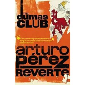 Dumas Club, Paperback - Arturo Perez-Reverte imagine