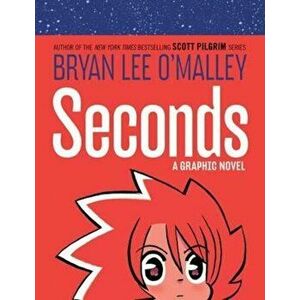 Seconds: A Graphic Novel, Hardcover - Brian Lee O'Malley imagine