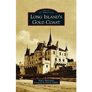 Long Island's Gold Coast, Hardcover - Paul J. Mateyunas imagine