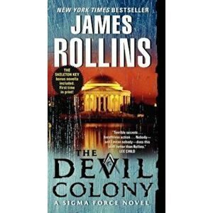 The Devil Colony: A SIGMA Force Novel, Paperback - James Rollins imagine