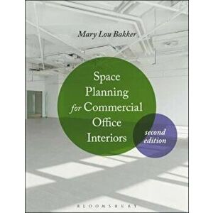 Space Planning for Commercial Office Interiors, Paperback - Mary Bakker imagine
