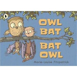 Owl Bat Bat Owl, Paperback - Marie-Louise Fitzpatrick imagine