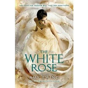 The White Rose, Paperback - Amy Ewing imagine