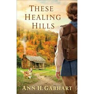 These Healing Hills, Paperback imagine