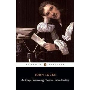 An Essay Concerning Human Understanding, Paperback - John Locke imagine