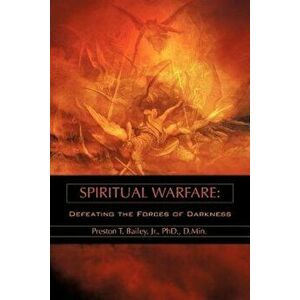 Spiritual Warfare, Paperback - Jr. Preston T. Bailey imagine