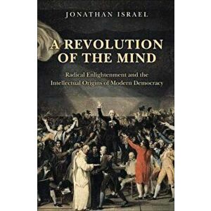 Revolution of the Mind, Paperback - Jonathan Israel imagine