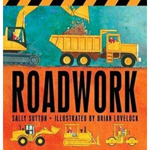 Roadwork, Hardcover - Sally Sutton imagine