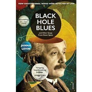 Black Hole Blues and Other Songs from Outer Space, Paperback - Janna Levin imagine