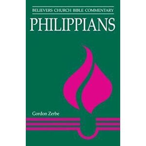 Philippians: Believers Church Bible Commentary, Paperback - Gordon Zerbe imagine