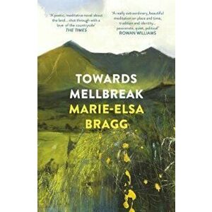 Towards Mellbreak, Paperback - Marie-Elsa Bragg imagine