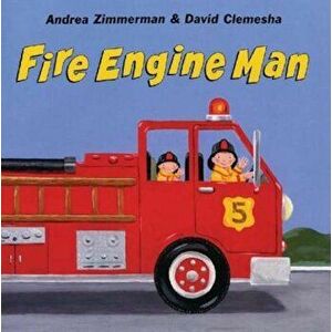 Fire Engine Man, Hardcover - Andrea Zimmerman imagine