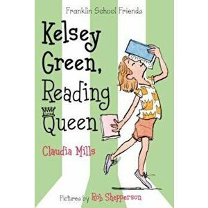 Kelsey Green, Reading Queen, Paperback - Claudia Mills imagine