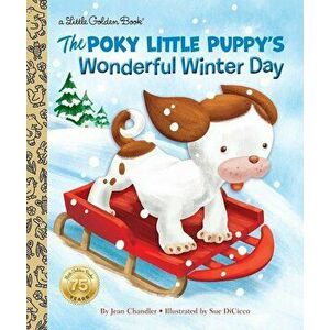 The Poky Little Puppy's Wonderful Winter Day, Hardcover - Jean Chandler imagine