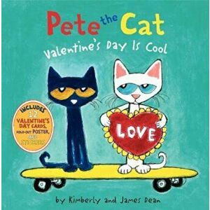 Pete the Cat: Valentine's Day Is Cool, Hardcover - James Dean imagine
