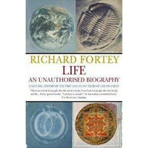 Life: an Unauthorized Biography, Paperback - Richard Fortey imagine