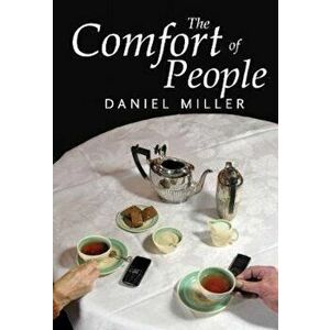 Comfort of People, Paperback - Daniel Miller imagine