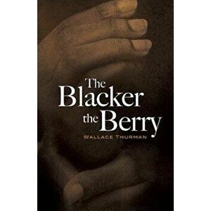 The Blacker the Berry, Paperback - Wallace Thurman imagine