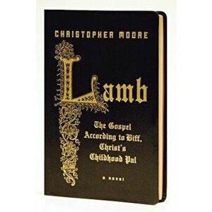 Lamb: The Gospel According to Biff, Christ's Childhood Pal, Paperback - Christopher Moore imagine