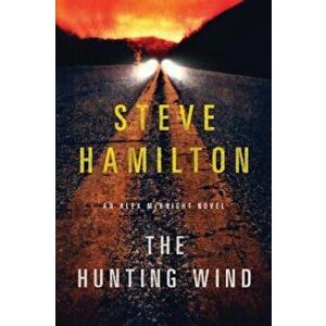 The Hunting Wind, Paperback - Steve Hamilton imagine