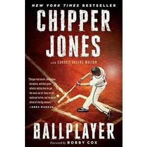 Ballplayer, Paperback - Chipper Jones imagine