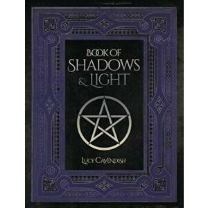 Book of Shadows & Light, Paperback - Lucy Cavendish imagine