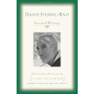 David Steindl-Rast: Essential Writings, Paperback - David Steindl-Rast imagine